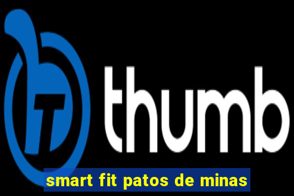 smart fit patos de minas